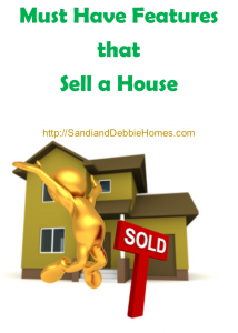 Must Have Features that Sell a House - Sandi and Debbie Orange County Realtors