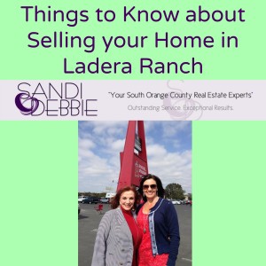 Things to Know about Selling your Home in Ladera Ranch