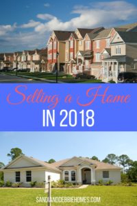 Selling a home in 2018 may require a bit of research, a better understanding of the market and a willingness to sell, fast.