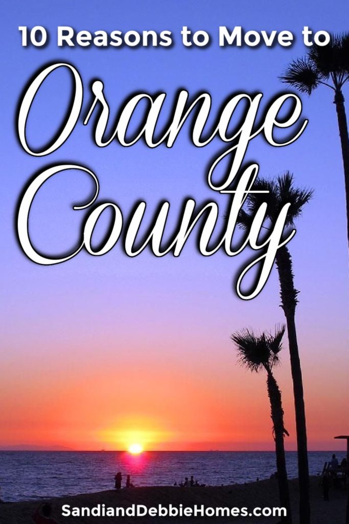 There are more than just a few reasons to move to Orange County California, whether you’re single, a couple getting started or a family.